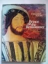 Prince of the Renaissance: The life of François I