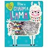 How to Charm a Llama (two-way sequin board book) How to Charm a Llama (two-way sequin board book)