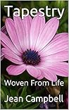 Tapestry: Woven From Life Tapestry: Woven From Life