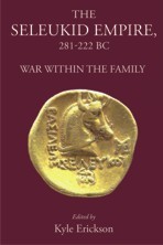 The Seleukid Empire, 281 - 222 BC: War within the Family (Unknown Binding)