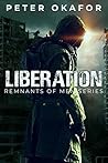 Liberation: A Post-apocalyptic Novel (Remnants of Men Book 1)