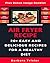 Air Fryer Recipe: 20+ Easy ...