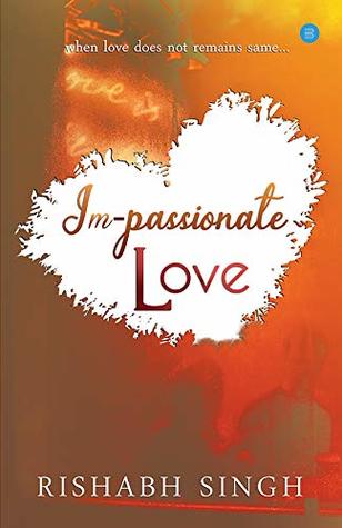 Im-passionate love