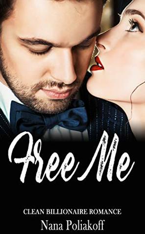 Free Me: Clean Billionaire Romance (Kindle Edition)