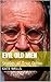 Evil Old Men: Stories of Tr...