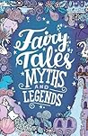 Fairy Tales Myths & Legends by Emma Adams