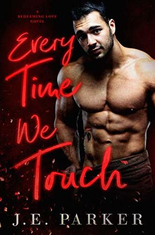 Every Time We Touch (Redeeming Love, #5)