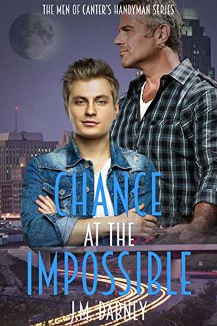 Chance at the Impossible (The Men of Canter's Handyman, #2)
