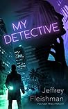 My Detective by Jeffrey Fleishman