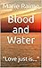 Blood and Water by Marie Raime Blood and Water by Marie Raime
