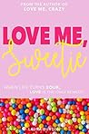 Love Me, Sweetie:...