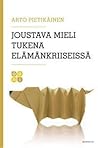 Joustava mieli tukena elämänkriiseissä by Arto Pietikäinen
