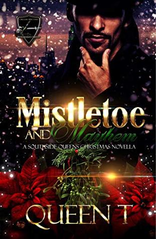 Mistletoe And Mayhem: A Southside Queens Christmas Novella (Kindle Edition)