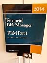 Financial Risk Management Part 1, Foundations of Risk Management Financial Risk Management Part 1, Foundations of Risk Management