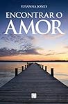Encontrar O Amor by Susanna Jones