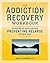 The Addiction Recovery Workbook: Powerful Skills for Preventing Relapse Every Day (Addiction Recovery Resources)