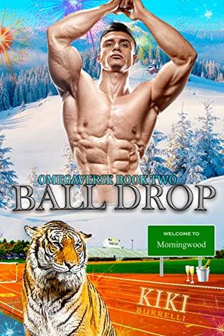 Ball Drop (Welcome to Morningwood Omegaverse, #2)