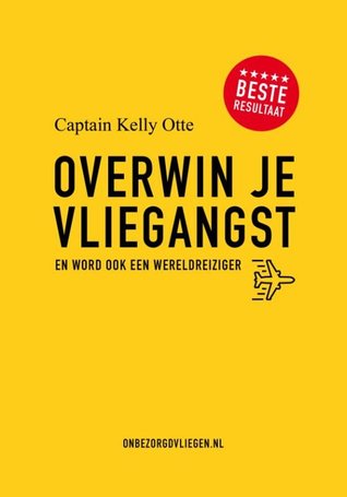 Overwin je vliegangst: En word ook een wereldreiziger