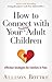 How to Connect with Your Troubled Adult Children: Effective Strategies for Families in Pain