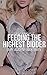 Feeding The Highest Bidder: Dairy Academy Book Seven (Fertile Creamy Auction Taboo Erotic Short)
