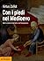 Con i piedi nel Medioevo: G...