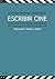 Escribir cine: Guía práctica para guionistas de la famosa escuela de escritores de Nueva York (Fuera de campo) (Spanish Edition)