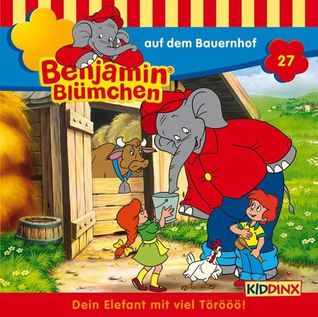 Benjamin Blümchen auf dem Bauernhof (Benjamin Blümchen #27)