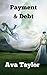 Payment and Debt by Ava Taylor