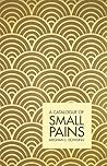 A Catalogue of Small Pains by Meghan L. Dowling