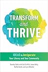 Transform and Thrive: Ideas to Invigorate Your Library and Your Community