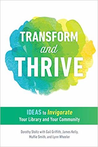 Transform and Thrive: Ideas to Invigorate Your Library and Your Community (Paperback)