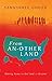 From Another Land: Making Home in the Land of Dreams