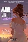 Amor y virtud bajo prejuicio by Rolly Haacht