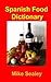 Spanish food dictionary by Mike Sealey