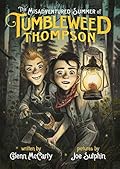 The Misadventured Summer of Tumbleweed Thompson