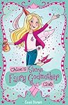Chloe's Secret Fairy Godmother Club (Chloe's Secret Club)