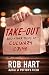 Take-Out by Rob Hart Take-Out by Rob Hart