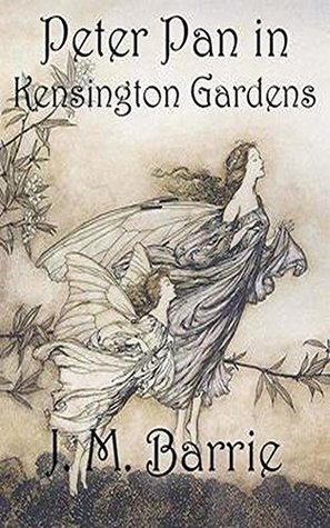 Peter Pan in Kensington Gardens 1906 by J. M. Barrie