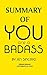 Summary of You Are a Badass by Jen Sincero by Dennis Braun