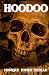 Hoodoo (African Spirituality Beliefs and Practices)