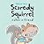 Scaredy Squirrel Makes a Friend