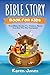 Bible Story Book For Kids: True Bible Stories For Children About God And The Old Testament Every Christian Child Should Know