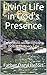 Living Life in God's Presen...
