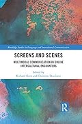 Screens and Scenes: Multimodal Communication in Online Intercultural Encounters