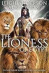 The Lioness of Egypt by Leigh  Anderson
