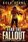 Fear the Fallout (Nuclear Dawn, #2)