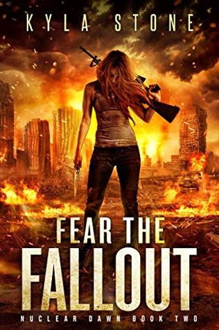 Fear the Fallout (Nuclear Dawn, #2)