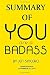 Summary of You Are a Badass by Jen Sincero by Dennis Braun Summary of You Are a Badass by Jen Sincero by Dennis Braun