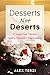 Desserts not Deserts by Alex Terzi