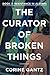 The Curator of Broken Thing...
